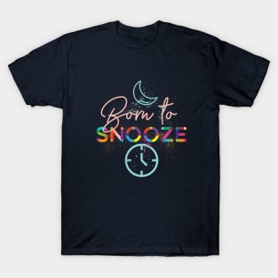 Born To Snooze T-Shirt